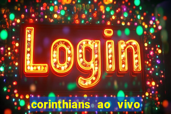 corinthians ao vivo multi canais